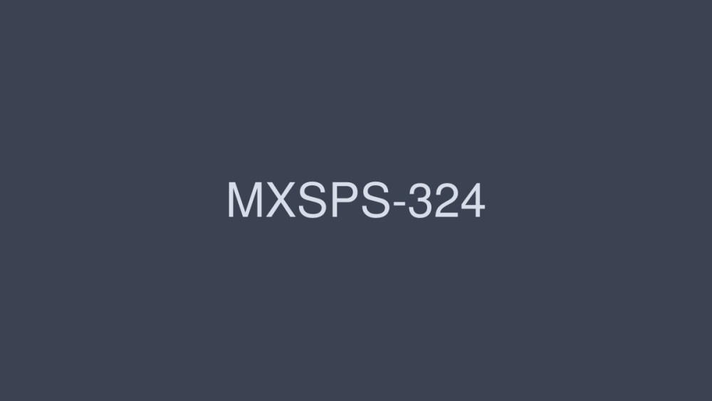 MXSPS-324 NON STOP Fellatio Giga MIX 8 နာရီ